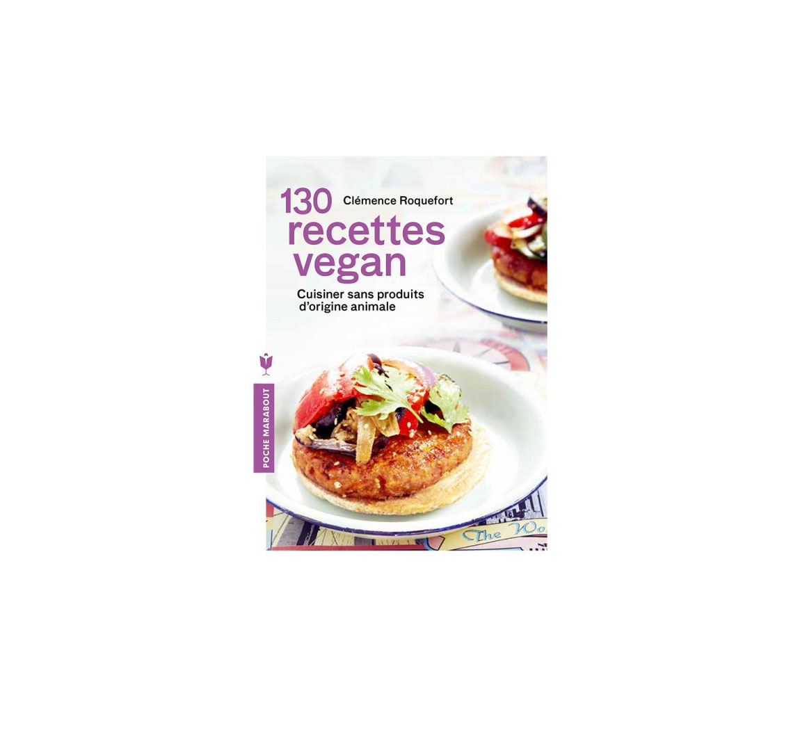 130 recettes vegan Livre : 130 recettes vegan